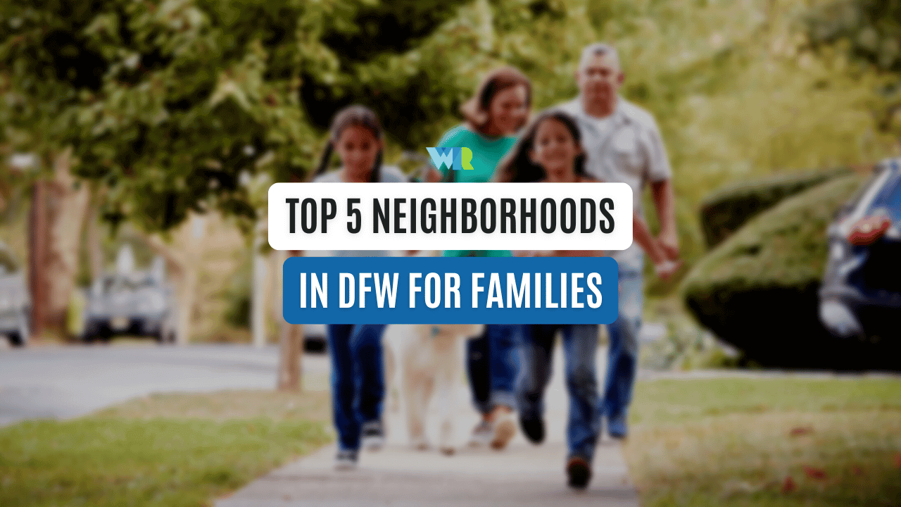 Top 5 Neighborhoods in DallasFort Worth for Families